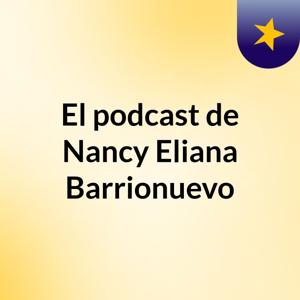 El podcast de Nancy Eliana Barrionuevo
