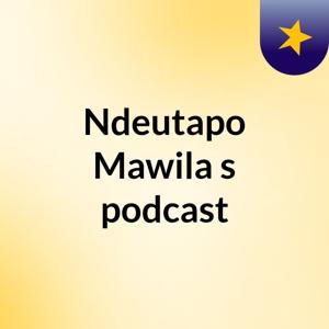 Ndeutapo Mawila's podcast