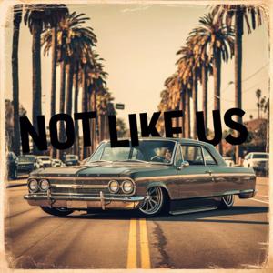 Not Like Us (G-Funk Mix)