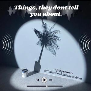 Things, they don't tell you about.