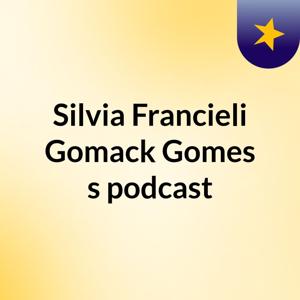 Silvia Francieli Gomack Gomes's podcast