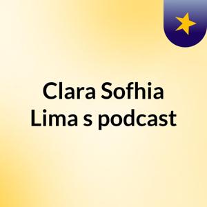 Clara Sofhia Lima's podcast