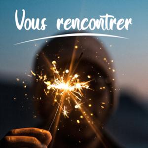 Vous rencontrer