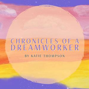 Chronicles of a Dreamworker