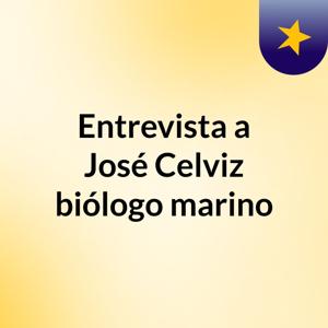 Entrevista a José Celviz biólogo marino