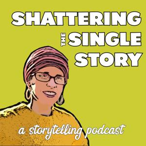 Shattering The Single Story