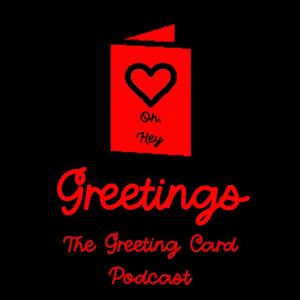 Greetings! The Greeting Card Podcast