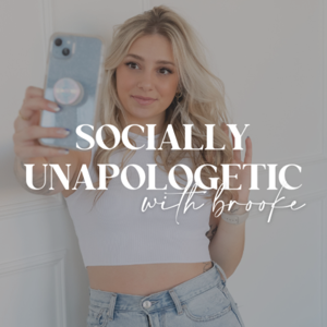 Socially Unapologetic with Brooke