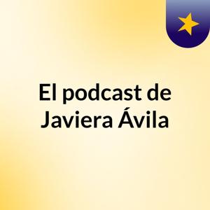 El podcast de Javiera Ávila