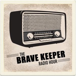 The Brave Keeper Radio Hour