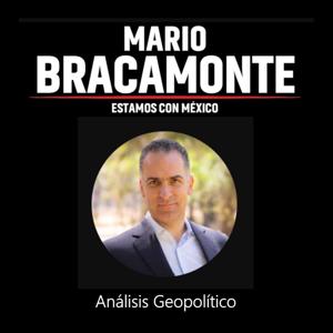 Mario Bracamonte. Análisis Geopolítico de México y el mundo.