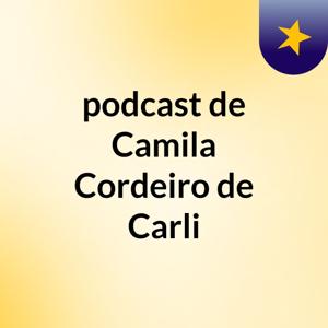 podcast de Camila Cordeiro de Carli