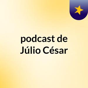 podcast de Júlio César