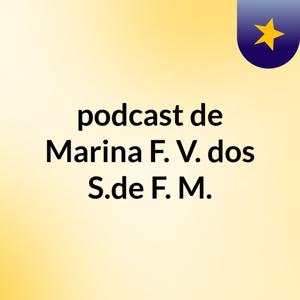 podcast de Marina F. V. dos S.de F. M.