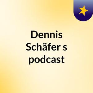 Dennis Schäfer's podcast
