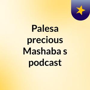 Palesa precious Mashaba's podcast