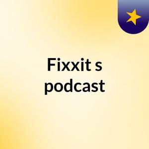 Fixxit's podcast