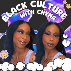 Black Culture With Chyna
