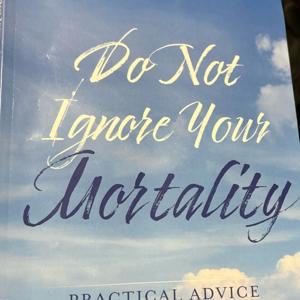 Summary - Do Not Ignore Your Mortality