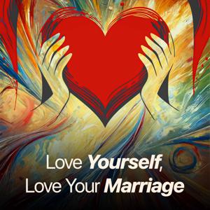 Love Yourself, Love Your Marriage