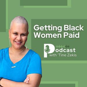 Getting Black Women Paid Podcast