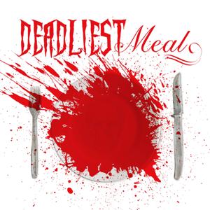 Deadliest Meal