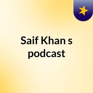 Saif Khan's podcast