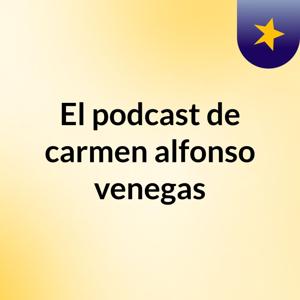 El podcast de carmen alfonso venegas