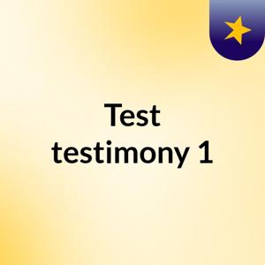 Test testimony #1