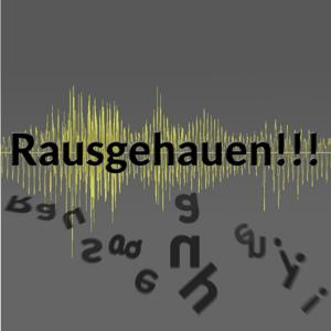 Rausgehauen