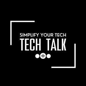Simplify Your Tech Podcast