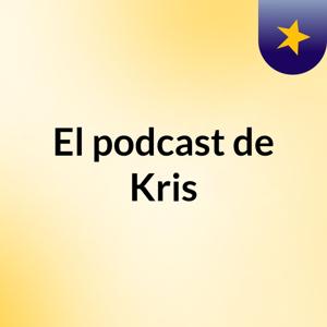 El podcast de Kris