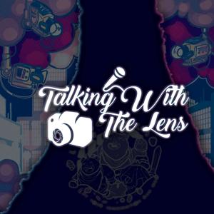 Talking With The Lens