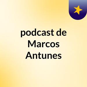 podcast de Marcos Antunes