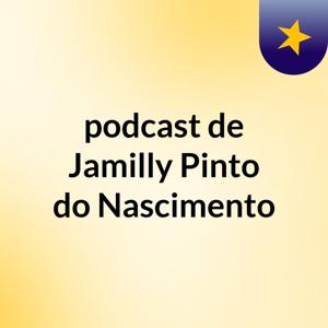 podcast de Jamilly Pinto do Nascimento