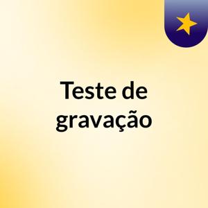 Teste de gravação