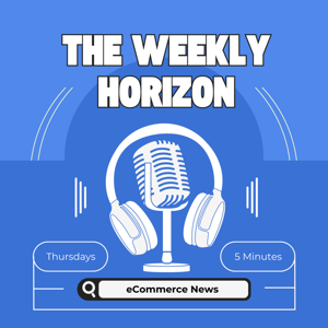 The Weekly Horizon - Weekly Amazon Seller News, Tips & FBA Strategies