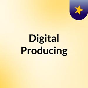 Digital Producing
