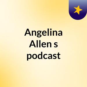 Angelina Allen's podcast