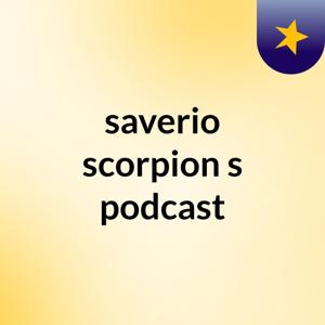 saverio scorpion's podcast