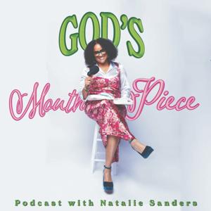 God's Mouthpiece Podcast with Natalie Sanders
