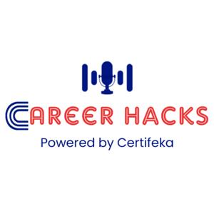 Career Hacks - Powered by Certifeka
