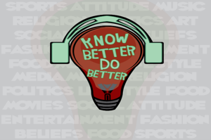 Know Better Do Better Podcast