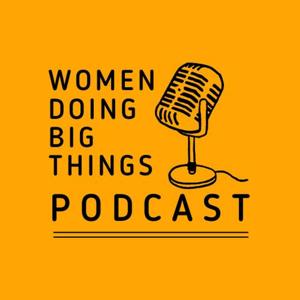 Women Doing Big Things