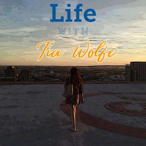 Life With Tia Wolfe