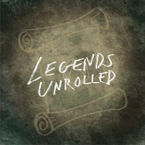 Legends Unrolled
