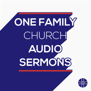 One Family Church Sermons