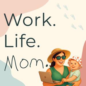 Work. Life. Mom.