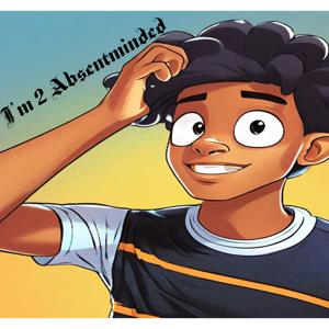 I’m 2 Absentminded