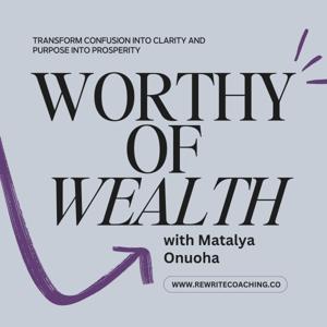 Worthy of Wealth